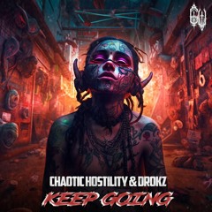 Chaotic Hostility & Drokz - KEEP GOING
