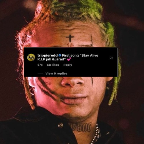 Trippie Redd Stay Alive Ft Xxxtentacion Juice Wrld By Redm224