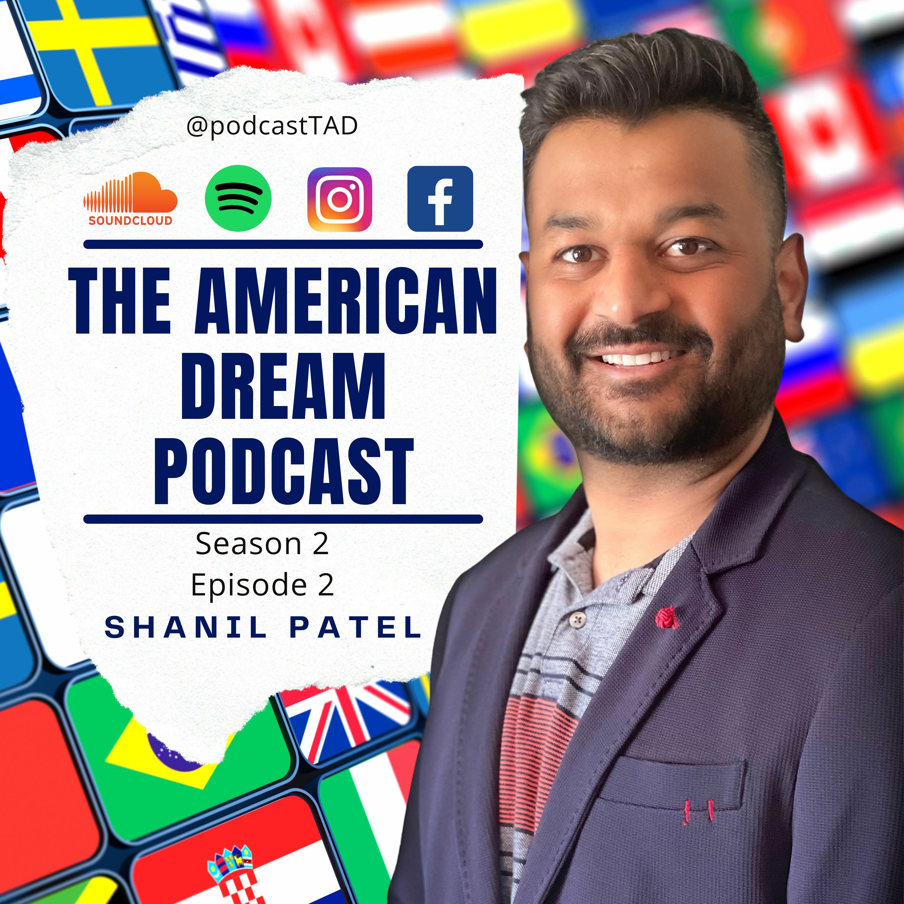 THE AMERICAN DREAM PODCAST - SEASON 2 - Shanil Patel. India episode artwork