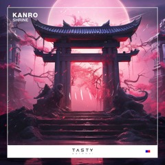 Kanro - Shrine [Tasty Release]