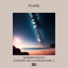 FLAME - Summer Nights (Cuando Cae La Noche) Part.2