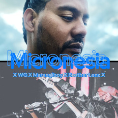 Micronesia (WG ft. Brother Lenz& Marangiboy) 2