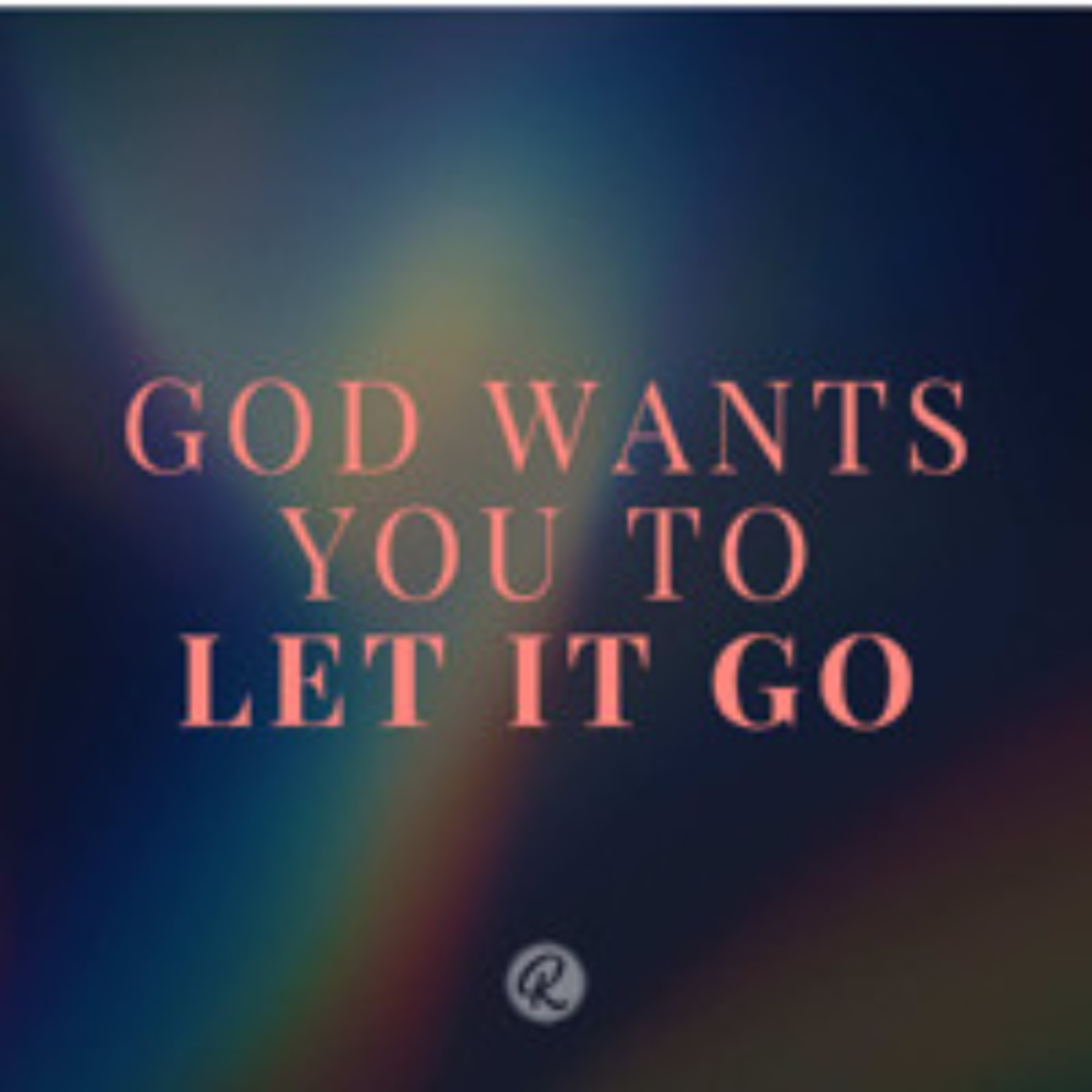 God Wants You To Let It Go episode artwork