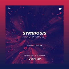 SYM17: Symbiosis Radio Show 17 with SYM + Ivan BM