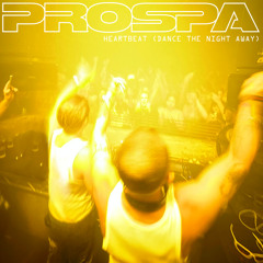 Prospa - Heartbeat (Dance The Night Away)
