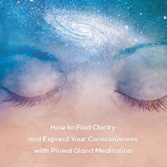 [View] EBOOK 🖋️ Connect: How to Find Clarity and Expand Your Consciousness with Pine