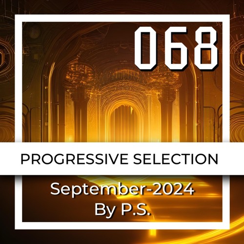 P.S.068 (September-2024). The Best Of Melodic Techno, Progressive House, Indie Dance (Mixed By P.S)