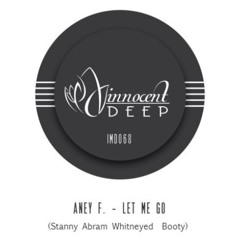 Aney F. - Let Me Go (Stanny Abram Whitneyed Booty) FREE DOWNLOAD