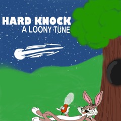 Hard Knock (A Loony Tune) (prod. cadence)