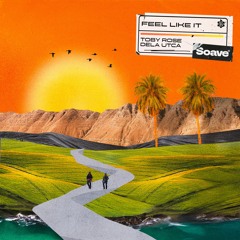 Toby Rose & Dela Utca - Feel Like It