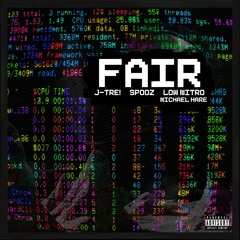 Fair Ft. Spooz & Low Nitro (Prod. Michael Hare)