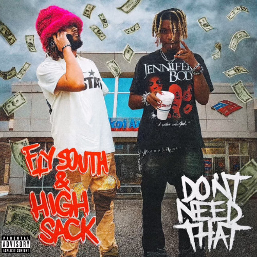 Fly South - Don't need that (feat. High Sack)