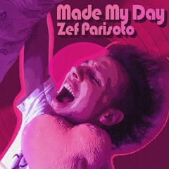 Zef Parisoto - Made My Day