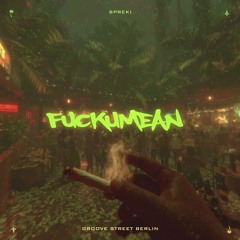SPREKI - FUCKUMEAN