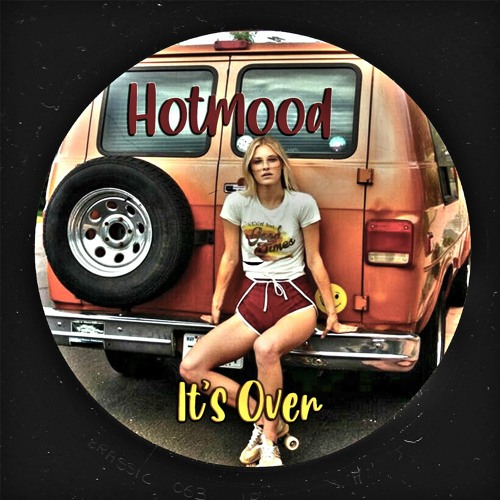 Hotmood - It's Over "Bandcamp Exclusive"