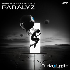 Aaron Suiss, Betoko - Paralyz (Original Mix) Preview [Outta Limits]