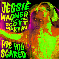 Are You Scared (feat. Scott Martin)