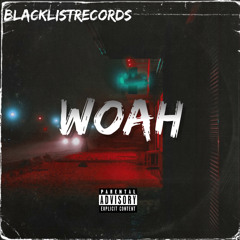 BLACKLISTRECORDS - WOAH