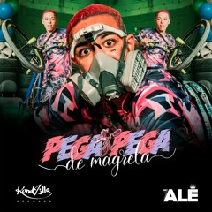 Mc Alê - Pega Pega De Magrela