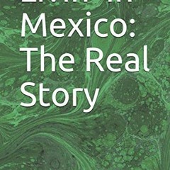 [FREE] KINDLE ☑️ Livin' In Mexico: The Real Story by  Brian Burke [PDF EBOOK EPUB KIN