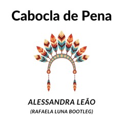 Cabocla De Pena - Alessandra Leão (Rafaela Luna Bootleg)