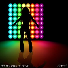 05 Dreams - De Antiquis Et Novis - Dance!