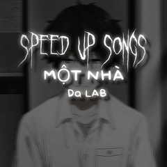 Một Nhà - Da LAB - Speed up by KinsBruyVN