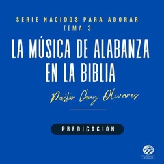 Chuy Olivares - La música de alabanza en la Biblia