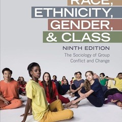 ⚡PDF❤ Race, Ethnicity, Gender, and Class: The Sociology of Group Conflict and Change