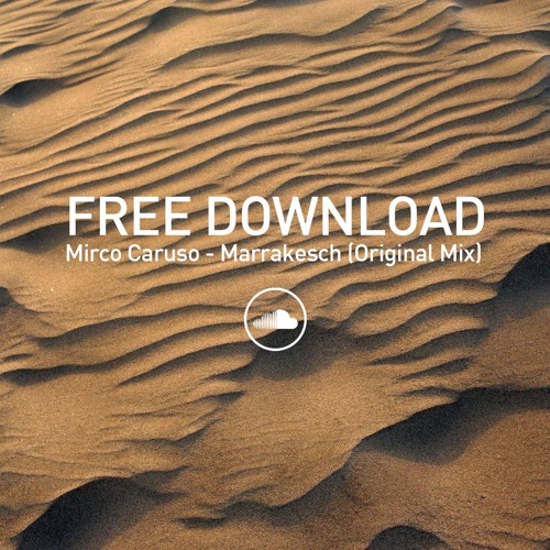 FREE DOWNLOAD: Mirco Caruso - Marrakesch (Original Mix)