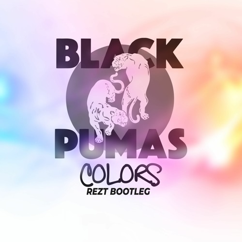 Stream Black Pumas - Colors (REZT Bootleg) by Rezet | Listen online for  free on SoundCloud