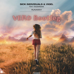 SICK INDIVIDUALS & Vigel - Runaway (VERO Bootleg)