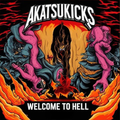 Akatsukicks - Welcome To Hell