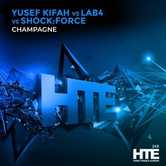 Yusef Kifah Vs Lab4 Vs ShockForce - Champagne [HTE]