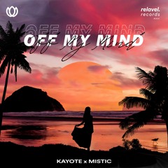 Kayote x MISTIC - Off My Mind