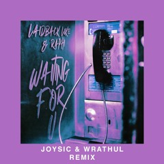 Laidback Luke & Raphi - Waiting For U (Joysic & Wrathul Remix)