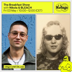 The Breakfast Show - Nikola & BLEACH - 03 May 2024