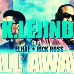 K LEJIND - ALL AWAY feat. Rick Ross & Elhae (TR3DDZ REMIX & MASTER)