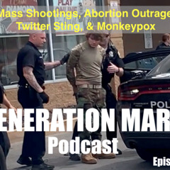 Mass Shootings, Abortion Outrage, Twitter Sting, & Monkeypox