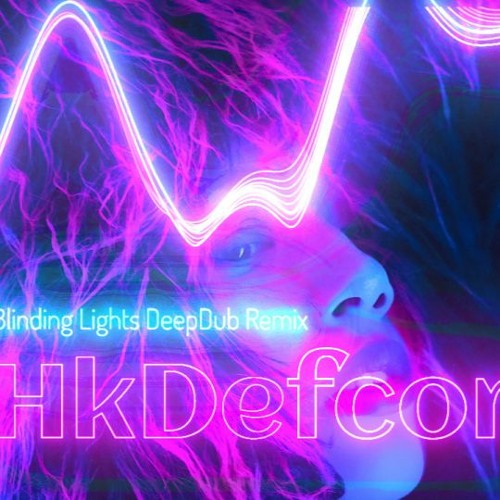Stream "The Weeknd Blinding Lights DeepDub Remix" (HkDefcon) by