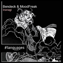PREMIERE: Bendeck & MoodFreak - Izanagi [languages music #31]