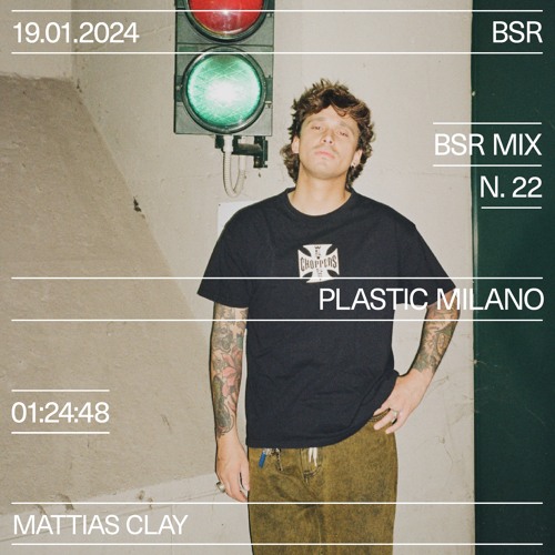 BSR at Plastic Milano - Mattias Clay 19.01.2024