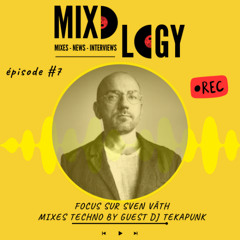 Mixology #7 – Focus Sven Vath & Guest Mix par DJ Tekapunk