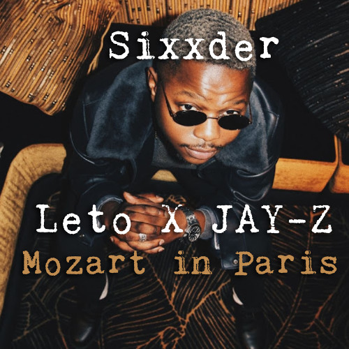 Leto X Jay-Z - Mozart in Paris (Sixxder remix)