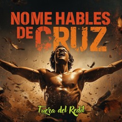 No Me Hables de Cruz