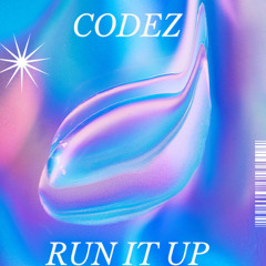 RUN IT UP - CODEZ ORIGINAL MIX