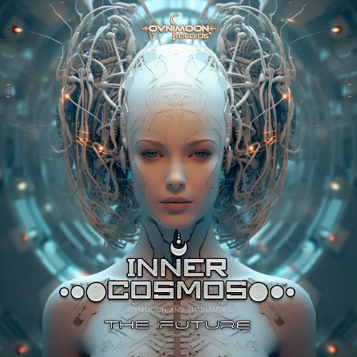 Inner Cosmos, Ovnimoon, Sharmatix - The Future (ovniep552 - Ovnimoon Records)