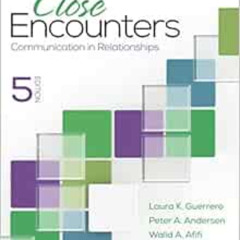[READ] EBOOK 📙 Close Encounters: Communication in Relationships by Laura K. Guerrero