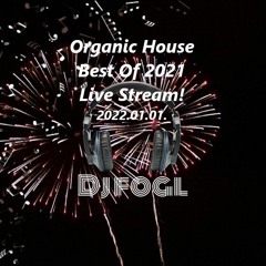 Best Of 2021 Organic House Live Stream 2022.01.01.