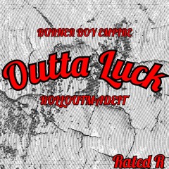 ROLLOUTMADEIT - Outta Luck